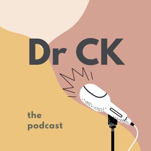 Dr CK's Podcast