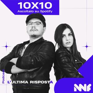 L'ultima Risposta 10x10