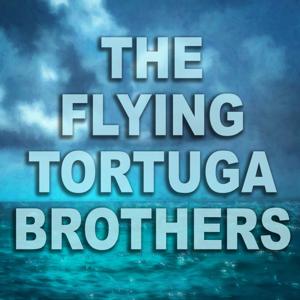 The flyingtortugabrother's Podcast