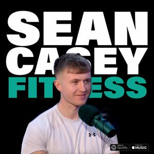 The Sean Casey Fitness Podcast by Sean Casey