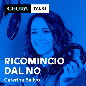 Ricomincio dal no by Caterina Balivo - Chora Media