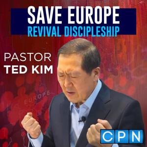 Save Europe Revival Discipleship with Pastor Ted Kim