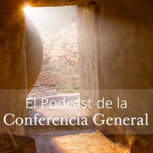 El Podcast de la Conferencia General