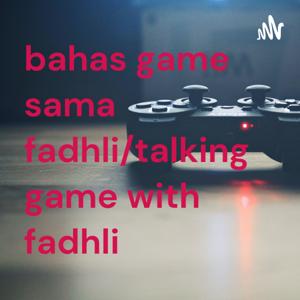 bahas game sama fadhli/talking game with fadhli