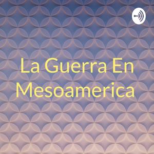 La Guerra En Mesoamerica