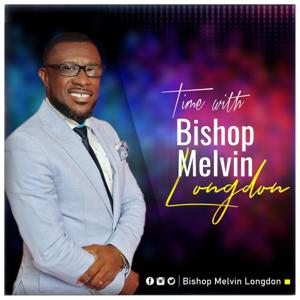 Time with Bishop Melvin Longdon