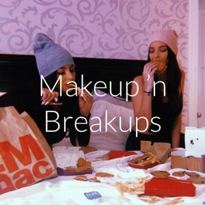 Makeup 'n Breakups