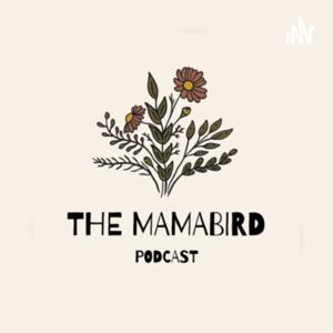 The Mamabird Podcast