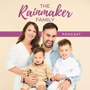 The Rainmaker Family Show | Time Leverage & Financial Legacy for Entrepreneurs