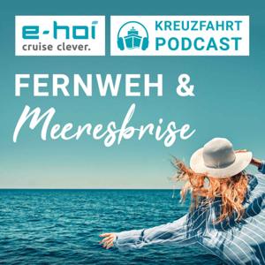 Der e-hoi Kreuzfahrt-Podcast: Fernweh & Meeresbrise