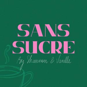 Sans Sucre by Shannon et Vanille