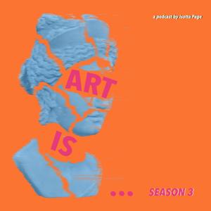 'Art Is...' a podcast for artists