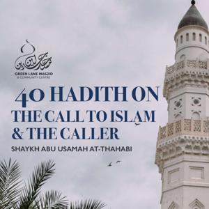 40 Hadith on the Call to Islam & The Caller - Shaykh Abu Usamah At-Thahabi