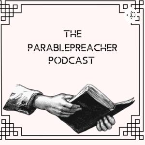 The ParablePreacher Podcast