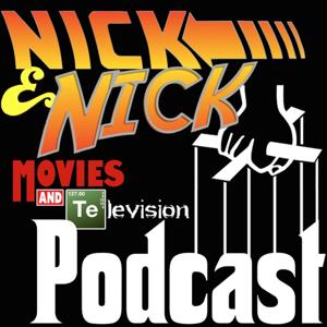 Nick & Nick Movies & Television Podcast