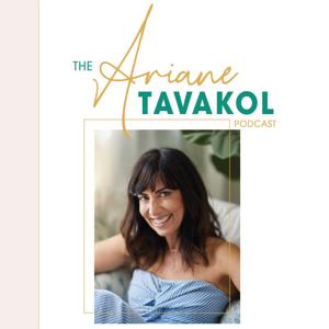 The Ariane Tavakol Podcast