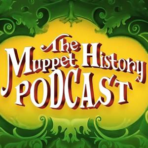 The Muppet History Podcast