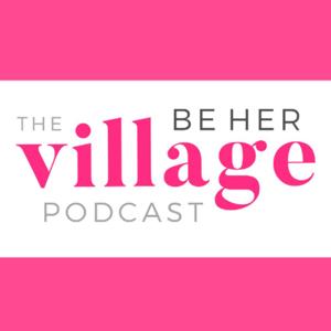 The BeHerVillage Podcast