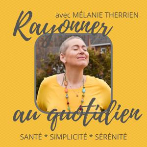 Rayonner au quotidien avec Mélanie Therrien