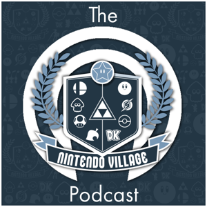 The Nintendo Village Podcast