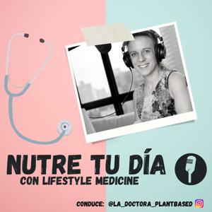 Nutre tu día - con lifestyle medicine Podcast