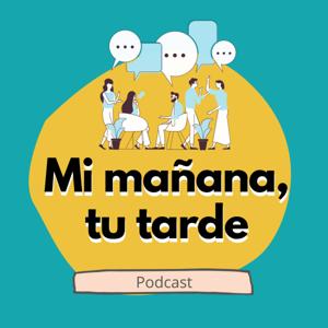Mi mañana, tu tarde