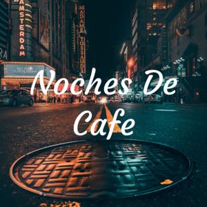 Noches De Cafe