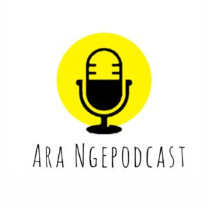 Ara ngepodcast