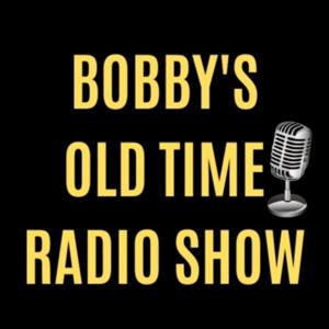 Bobby's Old Time Radio Shows