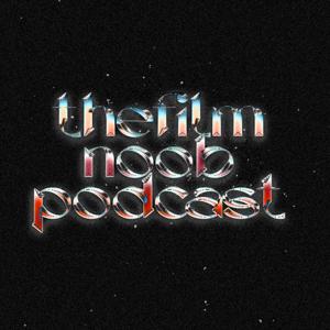 The Film Noob Podcast