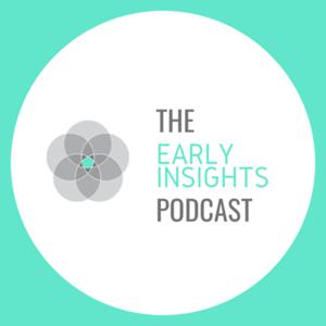 The Early Insights Podcast