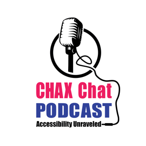 Chax Chat Accessibility Podcast