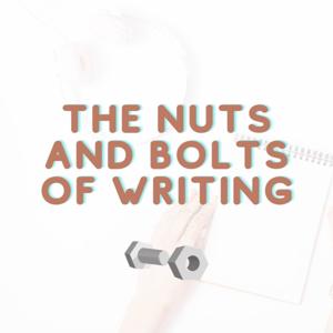 The Nuts and Bolts of Writing