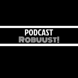 PODCAST Robuust!