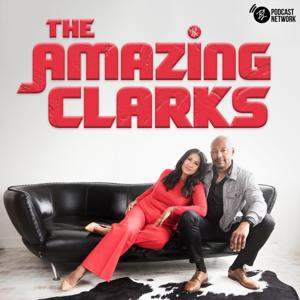 The Amazing Clarks by Black Love Podcast Network