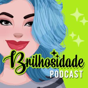 Brilhosidade Podcast