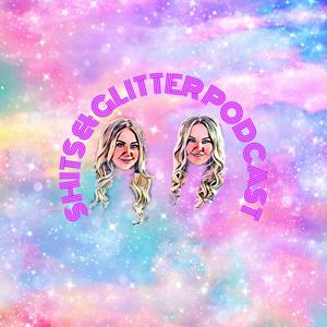 Sh!ts and Glitter Podcast