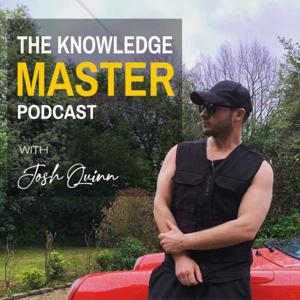 The Knowledge Master Podcast with Josh Quinn