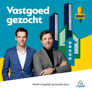 Vastgoed gezocht | BNR by BNR Nieuwsradio