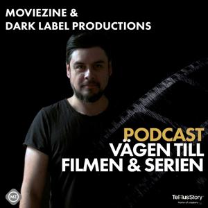 Moviezine + Dark Label Productions - Vägen till filmen och serien Podcast