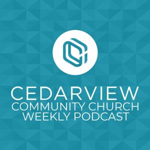 Cedarview Community Church Podcast