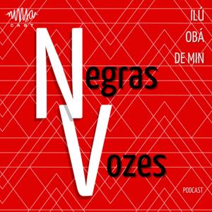 Negras Vozes: Um podcast do Ilú Obá De Min