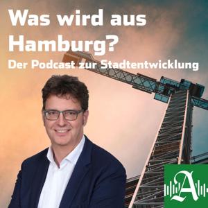 Was wird aus Hamburg? - Der Stadtentwicklungs-Podcast by Hamburger Abendblatt