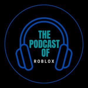 The Podcast of Roblox