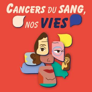 Cancers du sang, nos vies