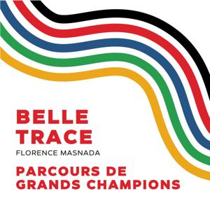 Belle Trace, Parcours de grands champions by Florence Masnada