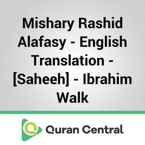 Mishary Rashid Alafasy - English Translation - [Saheeh] - Ibrahim Walk - Audio - Quran Central by Muslim Central