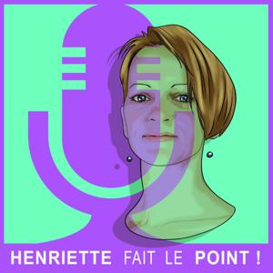 Henriette fait le  point !