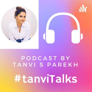 #TanviTalks by Tanvi S Parekh