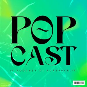 POPCAST- Il podcast di popspace.it